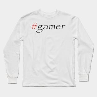 #gamer Long Sleeve T-Shirt